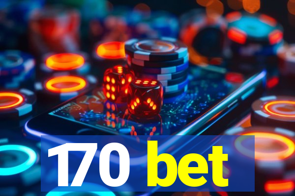 170 bet